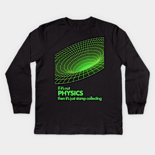 If It's Not Physics 3 Kids Long Sleeve T-Shirt